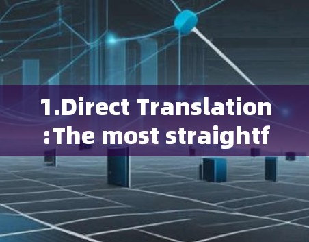 1.Direct Translation:The most straightforward translation is VPN. 1.Direct Translation:The most straightforward translation is VPN.